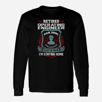 Retired Operating Engineer Staying Home Retirement Long Sleeve T-Shirt - Seseable