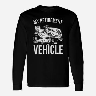 Retirement Gardening Cute Lawn Mowing Long Sleeve T-Shirt - Seseable