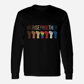 We Rise Together Social Justice Equality Reform Long Sleeve T-Shirt - Seseable
