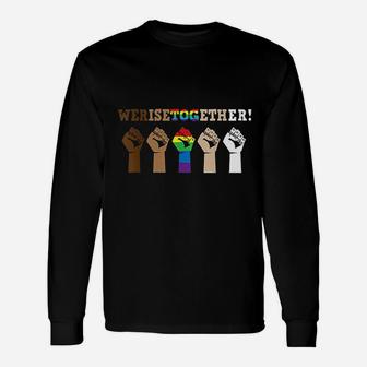 We Rise Together Support Gay Pride Black Lives Long Sleeve T-Shirt - Seseable