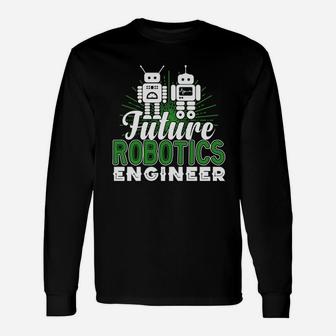 Robotics Engineer Shirt Future Robotics Engineer Tshirt Long Sleeve T-Shirt - Seseable