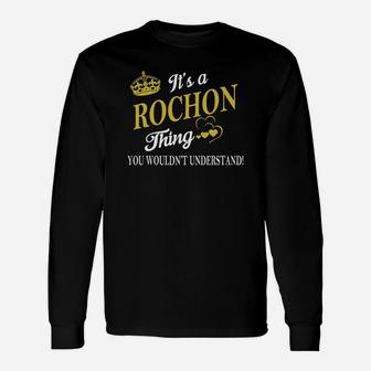 Rochon Shirts It's A Rochon Thing You Wouldn't Understand Name Shirts Long Sleeve T-Shirt - Seseable