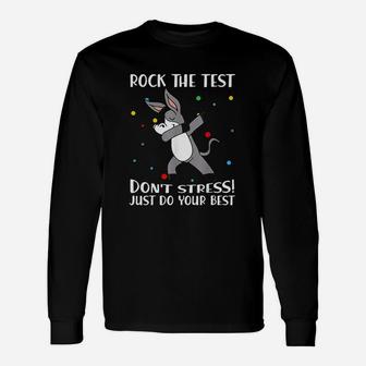 Rock The Test Dont Stress Just Do Your Best Donkey Long Sleeve T-Shirt - Seseable