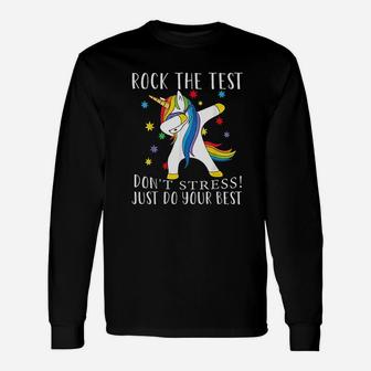 Rock The Test Dont Stress Just Do Your Best Unicorn Long Sleeve T-Shirt - Seseable