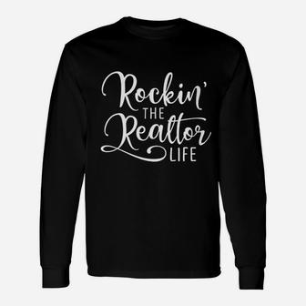 Rockin The Realtor Life Real Estate Agent Long Sleeve T-Shirt - Seseable