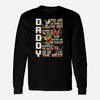 Rooster Daddy You Are As Strong As The Grey As Smart As The Kelso You Are The Best Long Sleeve T-Shirt - Seseable