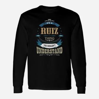 Ruiz, It's A Ruiz Thing Long Sleeve T-Shirt - Seseable