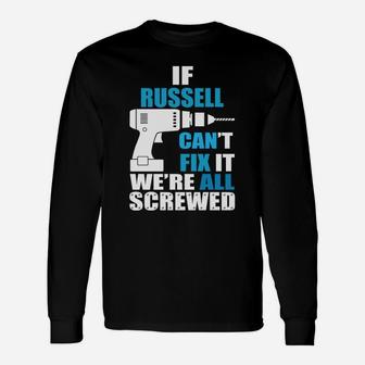 If Russell Cant Fix It Were All Screwed Daddy Shirt Long Sleeve T-Shirt - Seseable