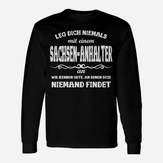 Sachsen-Anhalt Spruch Langarmshirts, Leg dich nicht mit Einheimischen an - Seseable