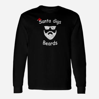 Santa Digs Beards Christmas Bearded Uncle Long Sleeve T-Shirt - Seseable