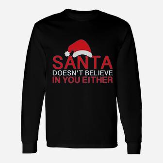 Santa Doesnt Believe Christmas Long Sleeve T-Shirt - Seseable
