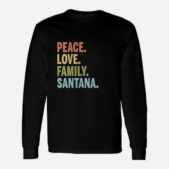 Santana Last Name Peace Love Long Sleeve T-Shirt - Seseable