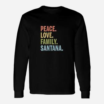 Santana Last Name Peace Love Matching Long Sleeve T-Shirt - Seseable