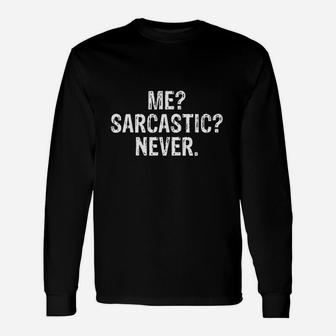 Me Sarcastic Never Smart Intelligent Long Sleeve T-Shirt - Seseable