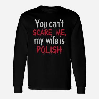 You Can Scare Me My Wife Is Polish T-shirts Premium T-shirt Long Sleeve T-Shirt - Seseable