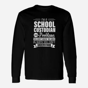 School Custodian Appreciation Problems Janitor Long Sleeve T-Shirt - Seseable