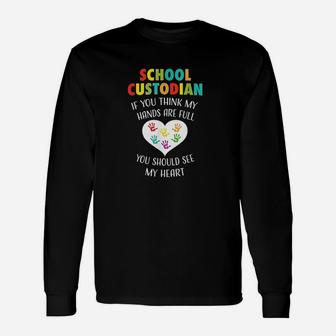 School Custodian Cute Heart Quote Janitor Appreciation Long Sleeve T-Shirt | Seseable CA