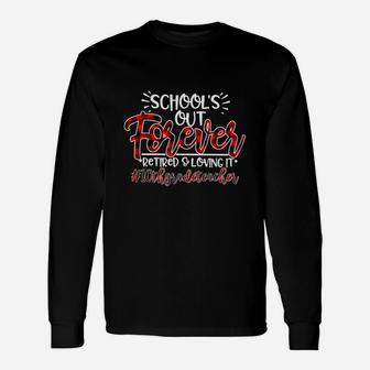 School Is Out Forever Retired And Loving It 10th Grade Teacher Proud Teaching Job Title Long Sleeve T-Shirt - Seseable