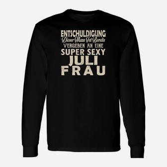 Schuldigung Dieser Mann Ist Super Sexy Juli Frau Langarmshirts, Humorvolles Tee - Seseable