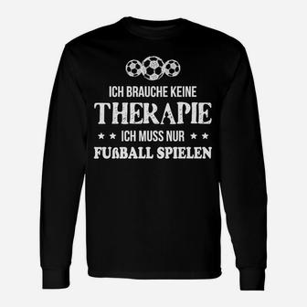 Schwarzes Fußball-Langarmshirts Therapie durch Fußball - Witzige Sprüche - Seseable