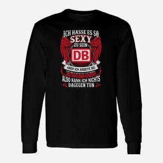 Schwarzes Fun-Langarmshirts Sexy bei der DB zu arbeiten-Spruch - Seseable