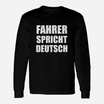 Schwarzes Langarmshirts Fahrer spricht Deutsch, Lustiges Spruch-Langarmshirts - Seseable