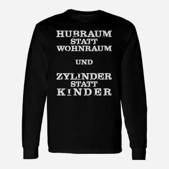 Schwarzes Langarmshirts Hubraum statt Wohnraum, Zylinder statt Kinder - Seseable