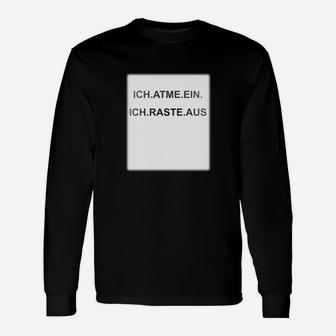 Schwarzes Langarmshirts Ich atme ein, Ich raste aus, Lustiges Spruch-Langarmshirts - Seseable