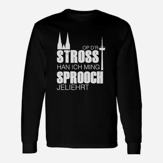 Schwarzes Langarmshirts mit Dialekt-Aufdruck Op d'r Stross han ich ming Sprooch jeliehrt - Seseable