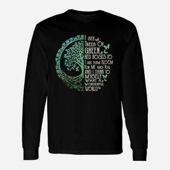 I See Trees Of Green Red Roses Too Hippie Long Sleeve T-Shirt - Seseable