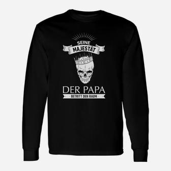 Seine Majestät Der Papa Geschenk Vater Langarmshirts - Seseable