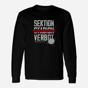 Sektion Stadion Corona Verbot Grafik Langarmshirts, Fansupport Bekleidung - Seseable