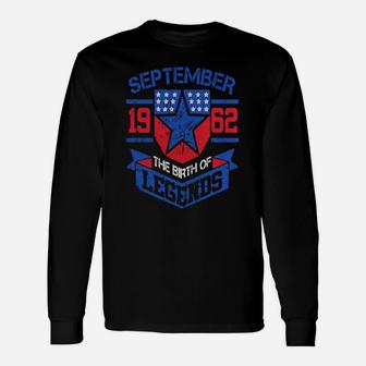 September 1962 The Birth Of Legends For 60th Years Old Long Sleeve T-Shirt - Seseable