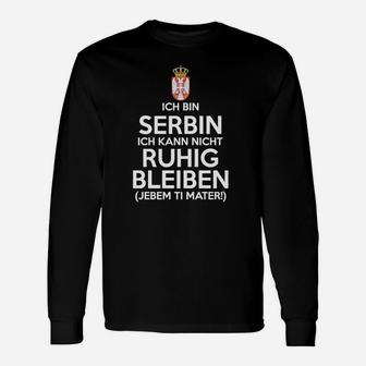Serbinisch Ich Kann Nich Ruhig Pleiber Langarmshirts - Seseable