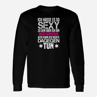 Sexy Busfahrer Spruch Langarmshirts, Lustiges Fahrer-Outfit - Seseable