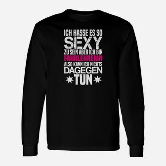 Sexy Fahrlehrerin Humor Langarmshirts, Witziges Lehrerinnen Outfit - Seseable