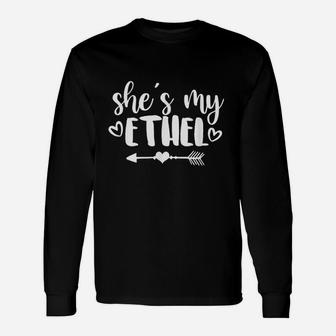 She Is My Ethel Besties Best Friend Bff Matching Outfits Long Sleeve T-Shirt | Seseable FR