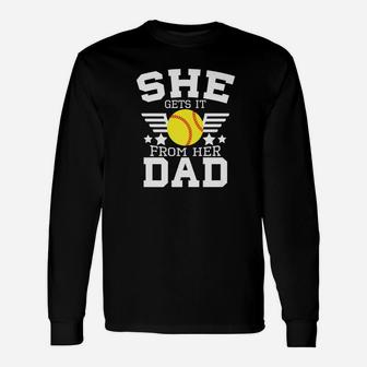 She Gets It From Her Dad Softball Father Daddy Coach Long Sleeve T-Shirt - Seseable