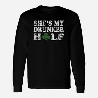 She's My Drunker Half Couples St Patrick's Day T-shirt Long Sleeve T-Shirt - Seseable
