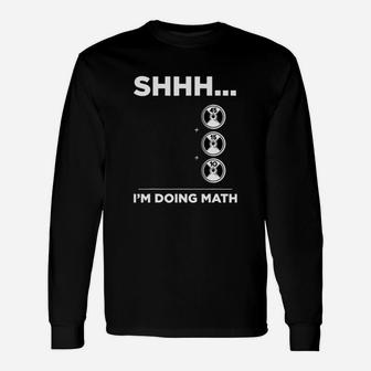 Shhh I Am Doing Math Gym Fitness Math Weightlifting Long Sleeve T-Shirt - Seseable
