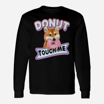 Shiba Inu Dog Donut Touch Me Doge Long Sleeve T-Shirt - Seseable