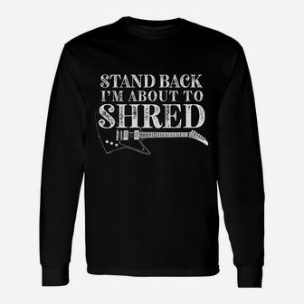 I Am About To Shred Guitar Player Musician Cool Retro Long Sleeve T-Shirt - Seseable