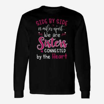 Side By Side Or Miles Apart We Are Sisters Connected By The Hear Long Sleeve T-Shirt - Seseable