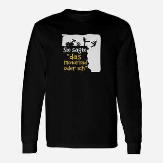 Sie Sagetas Das Motorrad Oder Ich Langarmshirts - Seseable