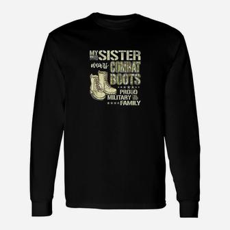 My Sister Wears Combat Boots Proud Military Long Sleeve T-Shirt - Seseable