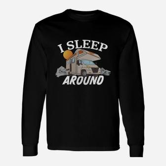 I Sleep Around Long Sleeve T-Shirt - Seseable