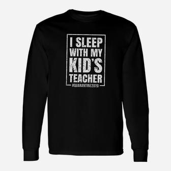 I Sleep With My Teacher Long Sleeve T-Shirt - Seseable