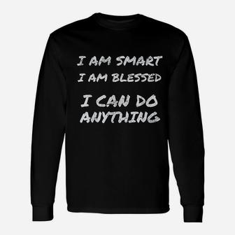 I Am Smart And Blessed Inspirational Quote Long Sleeve T-Shirt - Seseable