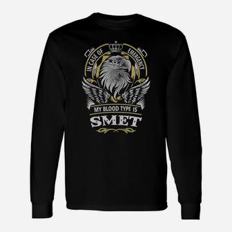 Smet In Case Of Emergency My Blood Type Is Smet -smet Shirt Smet Hoodie Smet Smet Tee Smet Name Smet Lifestyle Smet Shirt Smet Names Long Sleeve T-Shirt - Seseable