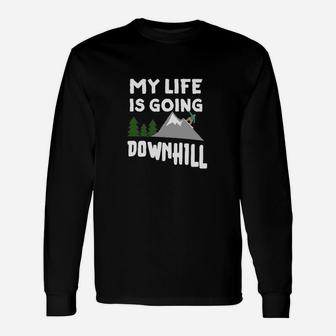 Snowboarding My Life Is Going Downhill Langarmshirts - Seseable